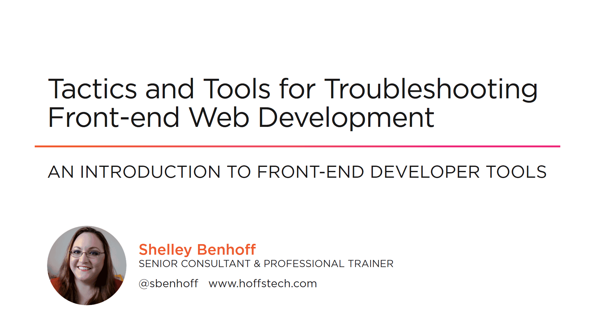 Tactics and Tools for Troubleshooting Front-end Web Development