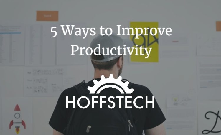 5 Ways to Improve Productivity