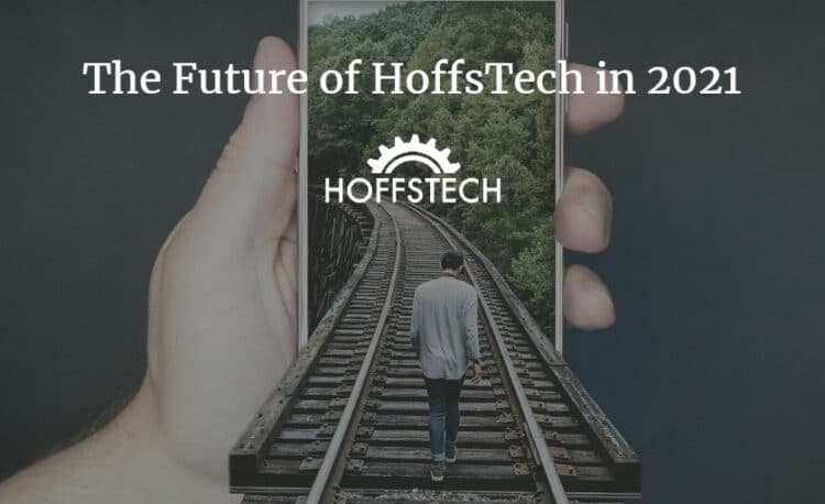 The Future of HoffsTech in 2021