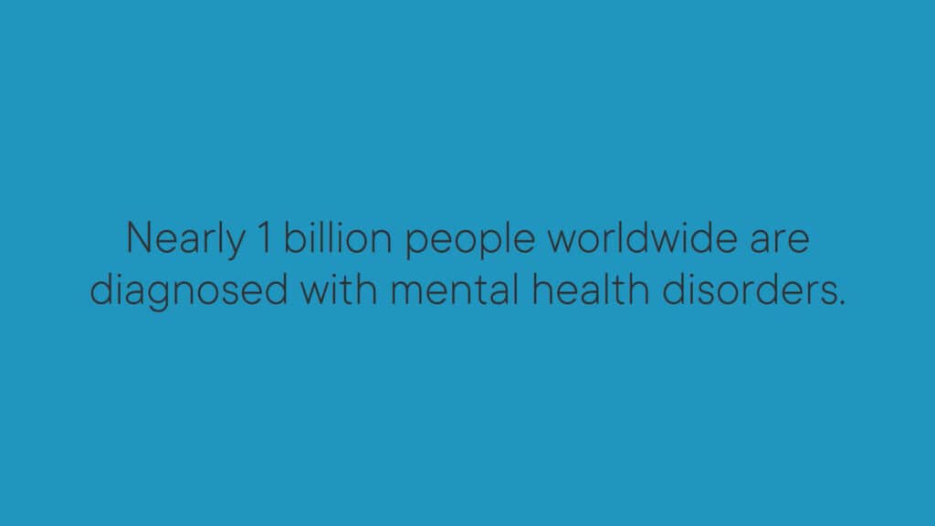 mental health awareness nearly 1 billion people worldwide are diagnosed with mental health disorders