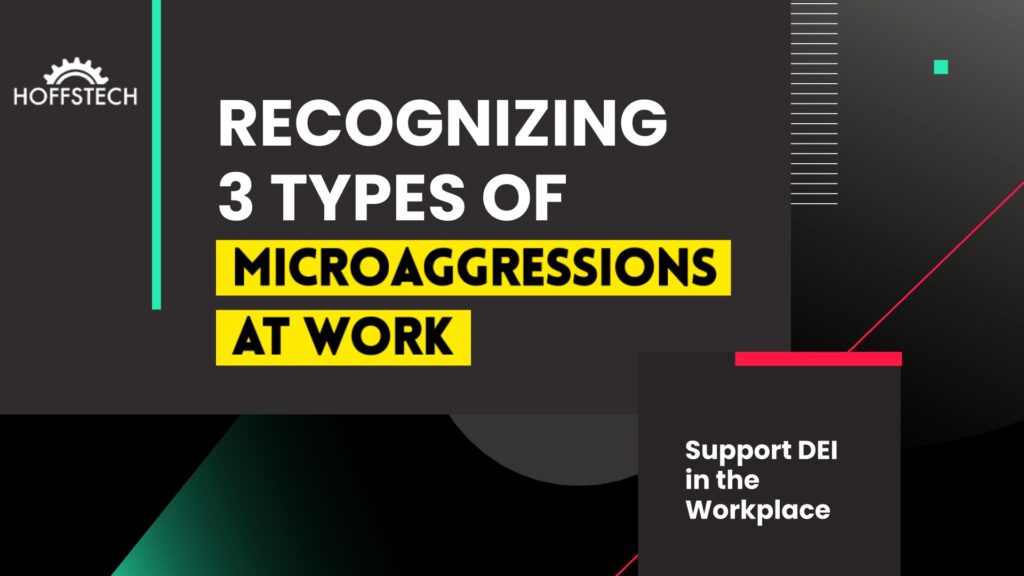 Recognizing 3 Types of Microaggressions at Work